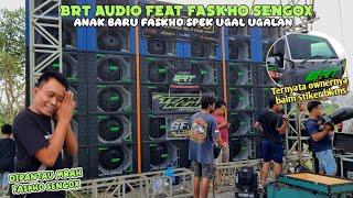Ngerii spek sound pendatang baru BRT feat FASKHO SENGOX bawa 36 box 21 inch 