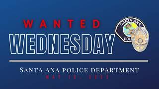 #SantaAnaPD #MostWantedWednesday - May 10 2023