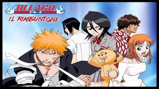 Bleach - Il riassuntone