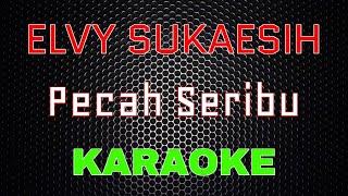 Elvy Sukaesih - Pecah Seribu Karaoke  LMusical