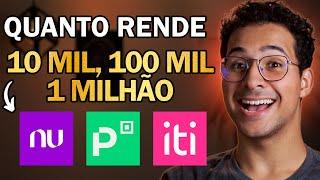 Quanto RENDE 10 mil 100 mil e 1 milhão no NUBANK PICPAY e ITI