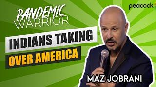 “Indians Taking Over America”  Maz Jobrani - Pandemic Warrior