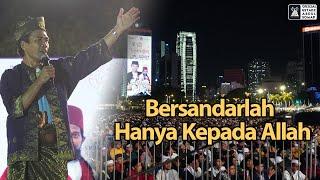 BERSANDARLAH HANYA KEPADA ALLAH  Dataran Mardeka Kuala lumpur Malaysia.  Ustadz Abdul Somad