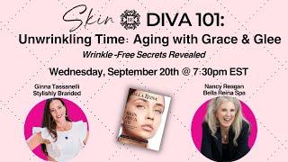 Skin Diva 101 Unwrinkling Time Aging with Grace & Glee