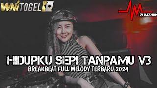 DJ Hidupku Sepi Tanpamu V3 Breakbeat Full Melody Terbaru 2024  DJ ASAHAN  SPESIAL REQ WNITOGEL