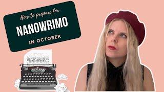 How to Prepare for NaNoWriMo  Preptober 2023