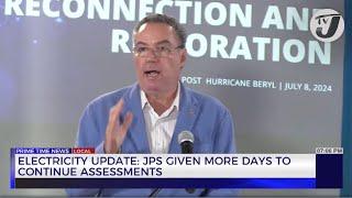 Electricity Update JPS Given more days to Continue Assessments  TVJ News