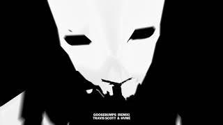Travis Scott HVME - Goosebumps Remix - Official Audio 10 Hours