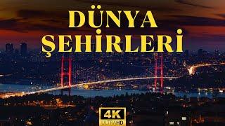 4K  Dünyadan Şehir Manzaraları  Cities in the World