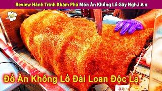 Hành Trình Khám Phá Món Khổng Lồ Gây Ngh.i.ệ.n Tại Đài Loan Độc Lạ  Review Con Người Và Cuộc Sống