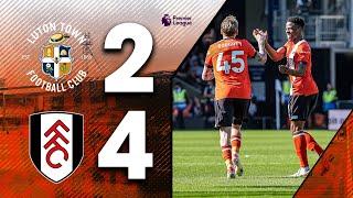 Luton 2-4 Fulham  Premier League Highlights