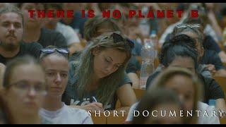 There Is No Planet B 2022 - Short documentary