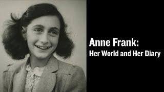 Anne Frank Her World and Her Diary