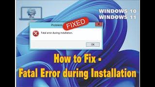 How to fix Fatal error during installation  fatal error during uninstallation