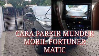 Cara Parkir Mundur Mobil Fortuner Matic  BELAJAR MOBIL MATIC