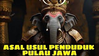 ASAL USUL PENDUDUK PULAU JAWA DAN MISTERI KERAJAAN SEBELUM MASEHI.