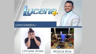 Lucena+ com Linnyke Alves e o Grupo Música Boa