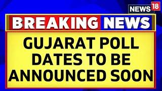 Gujarat Elections 2022  Gujarat  Poll Dates To Be Out By The End Of October  Latest News