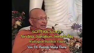 SOTERIOLOGY Nirvana Salvation Immortality by Bhante Punnaji Washington Buddhist Vihara