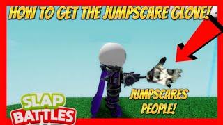HOW TO GET THE JUMPSCARE GLOVE IN SLAP BATTLES SECRET UPDATE 0 ROBUX NEEDED
