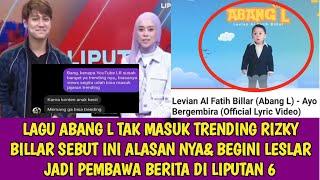 LAGU ABANG L TAK MASUK TRENDING RIZKY BILLAR SEBUT INI ALASAN NYA& BEGINI LESLAR JADI PEMBAWA BERITA