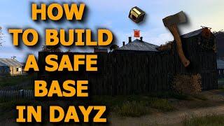 How to BUILD a SAFE base and not get RAIDED DayZ 1.08 GUIDETUTORIAL PC PS4 Xbox