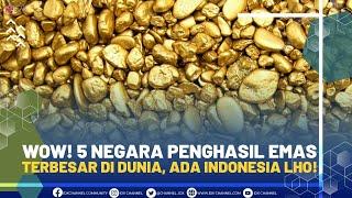 Wow 5 Negara Penghasil Emas Terbesar di Dunia Ada Indonesia Lho  1ST SESSION