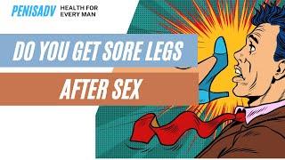 Do You Get Sore Legs After Sex