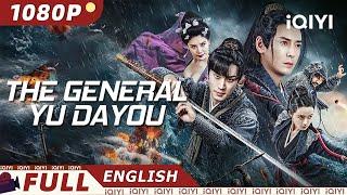 【ENG SUB】The General Yu Dayou  WuxiaCostume Drama  New Chinese Movie  iQIYI Movie English