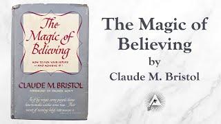 The Magic of Believing 1948 by Claude M. Bristol