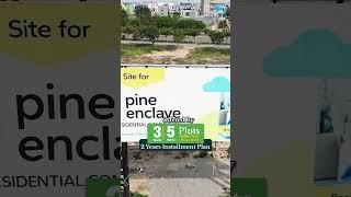 Pine Enclave Lahore On Ground Plots for sale on instalment