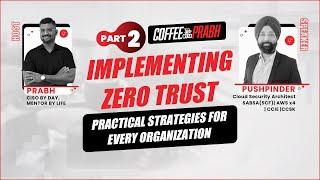 Implementing Zero Trust Architecture A Step-by-Step Guide Part 2