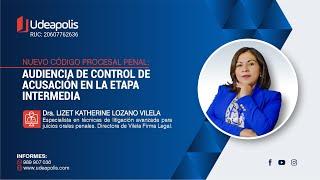 Audiencia de Control de Acusación en la Etapa Intermedia  Lizet Katherine Lozano Vilela