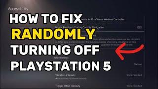 How To Fix PS5 Randomly shutting Off Turning Off PlayStation 5