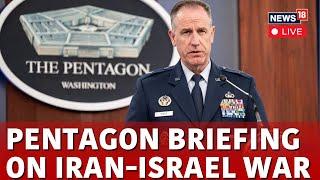 US News LIVE  Pentagon Briefing On Israel Iran War  Iran Attack On Israel  Israel Vs Iran  N18G