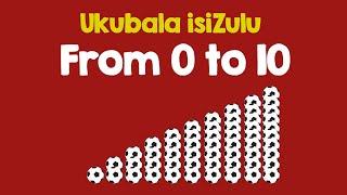 Funda Ukubala NgesiZulu 0-10 -- Learn How To Count in isiZulu Numbers 0-10