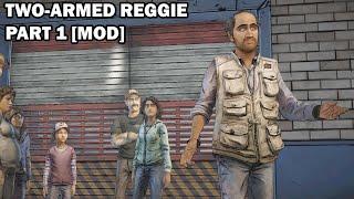 Two-Armed Reggie Part 1 Mod