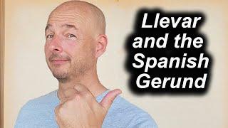 Llevar + Gerundio in Spanish