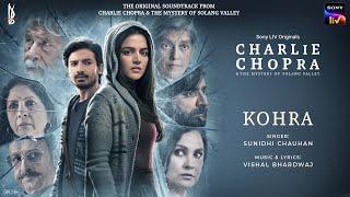 Kohra  Sunidhi Chauhan  Vishal Bhardwaj  Charlie Chopra & The Mystery Of Solang Valley