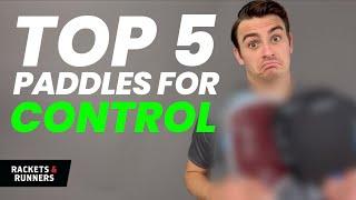 These are the Top 5 Pickleball Paddles for CONTROL  Rackets & Runners