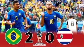 Brazil 2 × 0 Costa Rica  2018 World Cup Extended Highlights & Goals HD Neymar