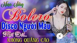 Kho Nhạc Bolero Disco Trữ Tình Toàn Bài Hay Cực Sôi ĐộngLk Nhạc Sống Thôn Quê Phối Mới Phê Bất Hủ