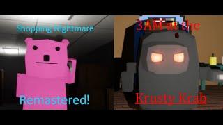 A Pink Bear and Spatula Hand  Shopping Nightmare Remastered & 3AM at the Krusty Krab