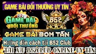 B52club  cách chơi tài xỉu b52club luôn thắng - hack tài xỉu b52club mới nhất 2024 - kiếm tiền tỉ