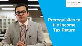 Prerequisites to file Income Tax Return  Documents required for filing ITR