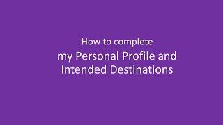 Completing your Personal Profile and Intended Destinations