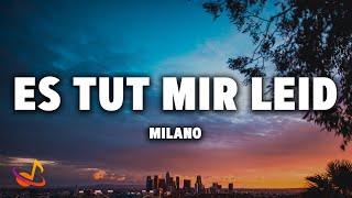 Milano - ES TUT MIR LEID Lyrics