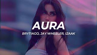 Brytiago Jay Wheeler Izaak - Aura LetraLyrics