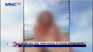 Viral Bule Telanjang Bulat di Gunung Batur Coreng Pariwisata Bali #LintasiNewsMalam 2504