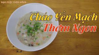 Cháo yến mạch chay thơm ngon bổ dưỡng - Đạo Phật Cuộc Sống